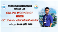 WORKSHOP “GIỮ LỬA ĐAM MÊ NGHỀ HƯỚNG DẪN”