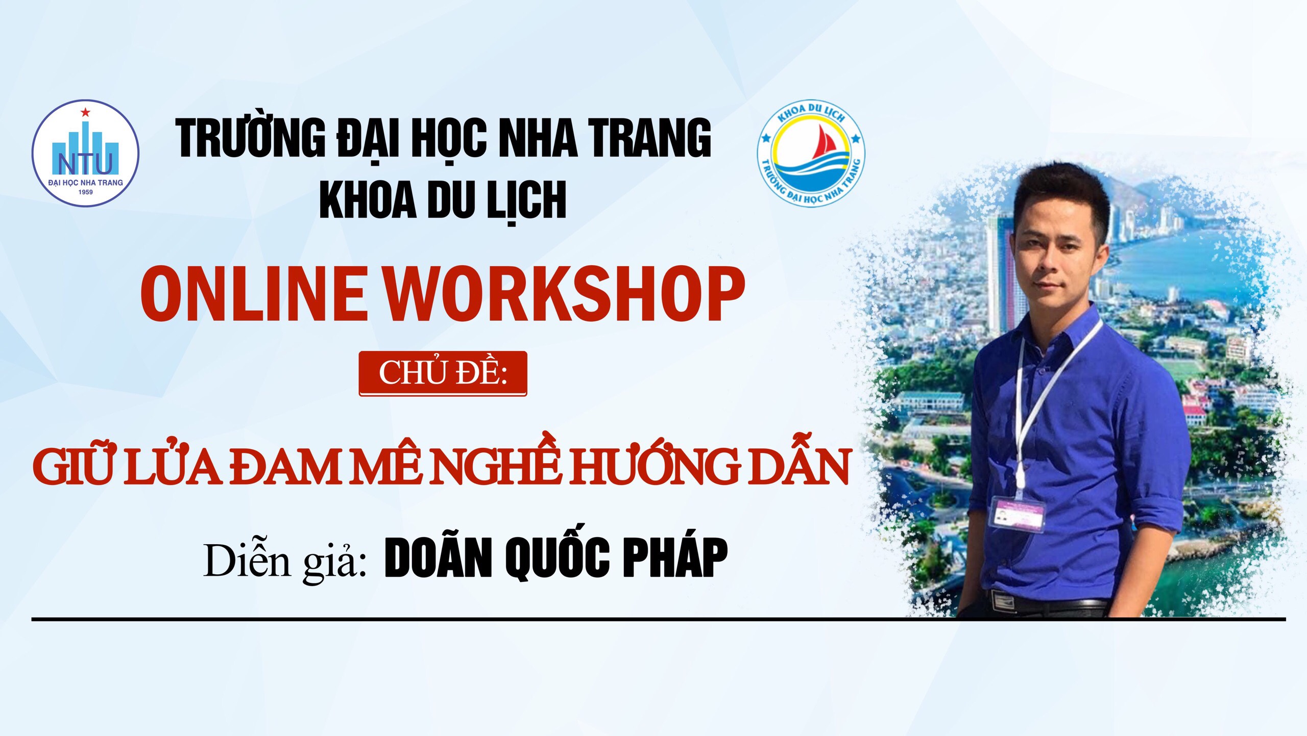 WORKSHOP “GIỮ LỬA ĐAM MÊ NGHỀ HƯỚNG DẪN”