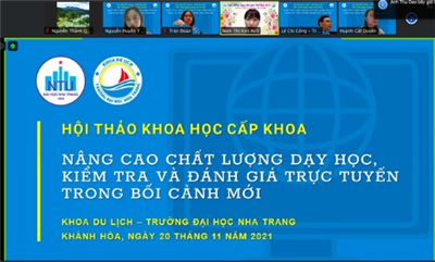 Khoa Du lịch Đaị học Nha Trang tổ chức Hội thảo Khoa học cấp Khoa với chủ đề “Nâng cao chất lượng dạy học, kiểm tra và đánh giá trực tuyến trong bối cảnh mới”