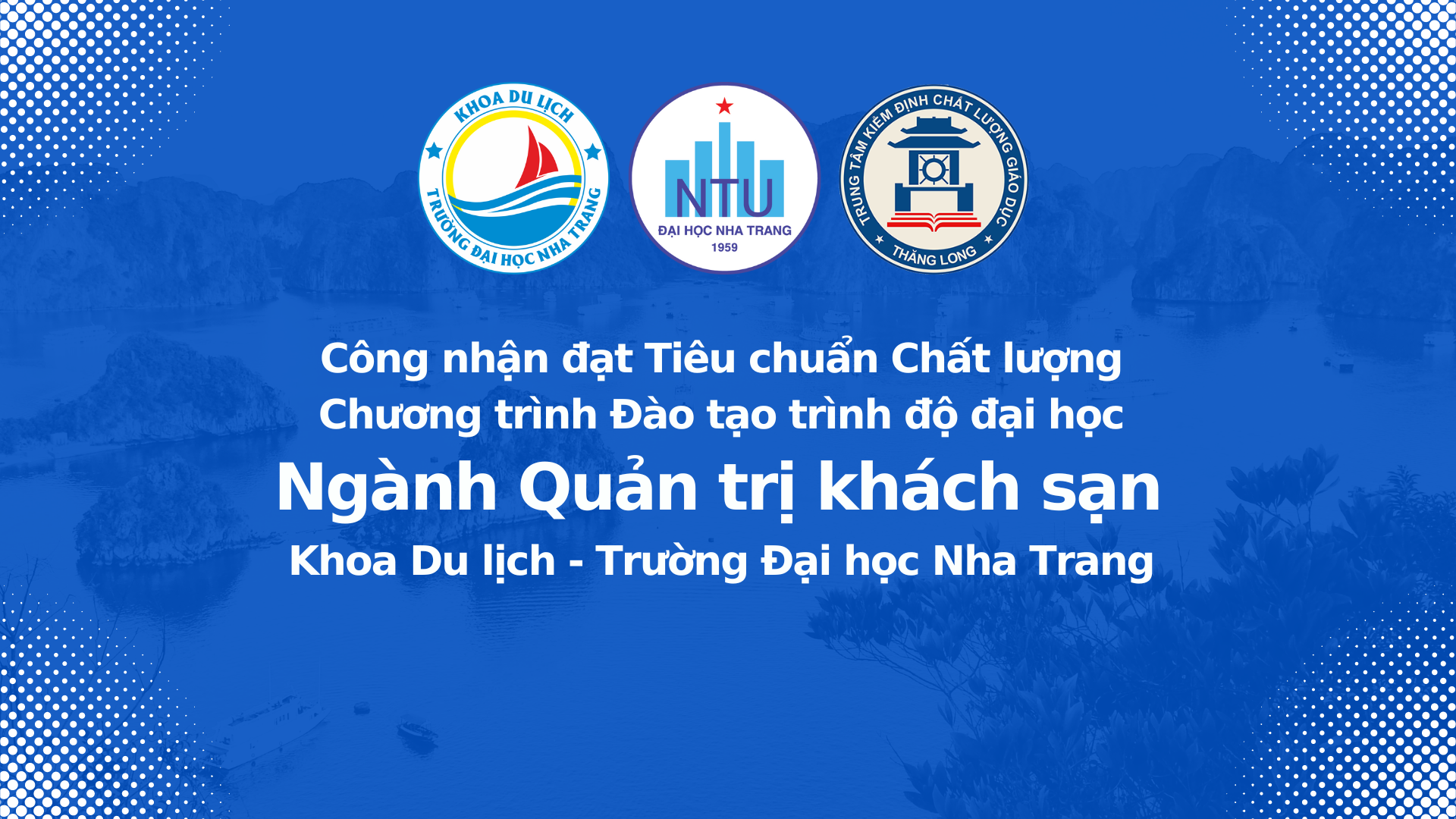 Chương trình đào tạo trình độ đại học ngành Quản trị khách sạn của Trường Đại học Nha Trang được công nhận đạt tiêu chuẩn chất lượng chương trình đào tạo 